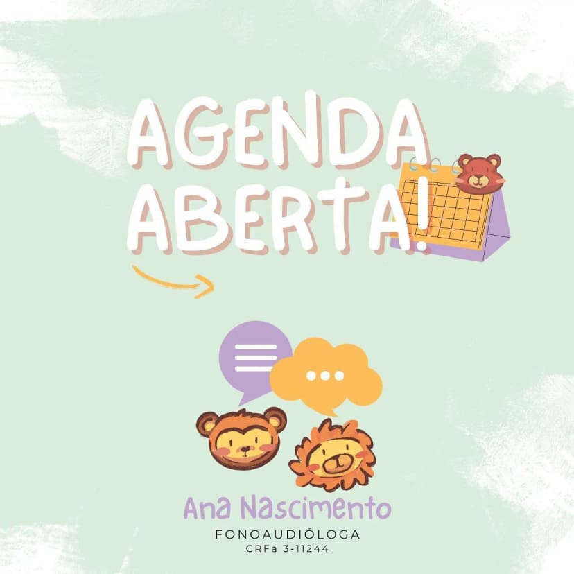 Agenda Aberta A fonoaudióloga Ana Nascimento está com a agenda aberta.
